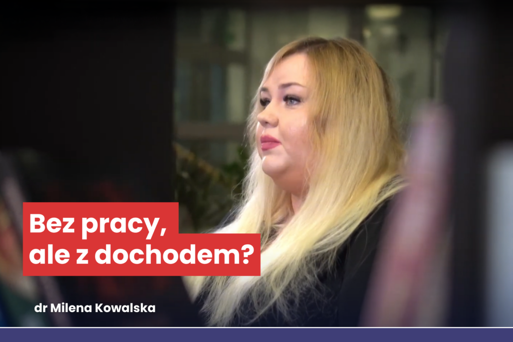 Bezwarunkowy Dochód Podstawowy. Napis Bez pracy, ale z dochodem? dr Milena Kowalska. W tle zdjęcie wizerunek autorki filmu