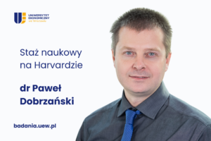 Paweł Dobrzański - zdjęcie oraz napis: staż naukowy na Harvardzie. Dr Paweł Dobrzański
