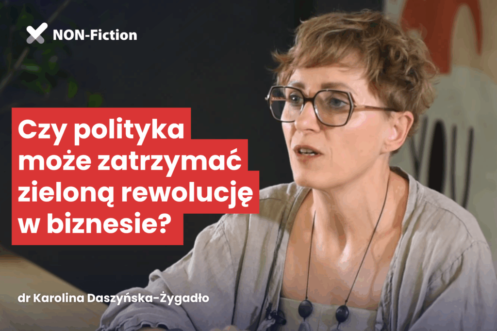 Czy polityka może zatrzymać zieloną rewolucję w biznesie dr Karolina Daszyńska-Żygadło