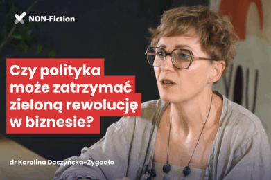 Czy polityka może zatrzymać zieloną rewolucję w biznesie dr Karolina Daszyńska-Żygadło