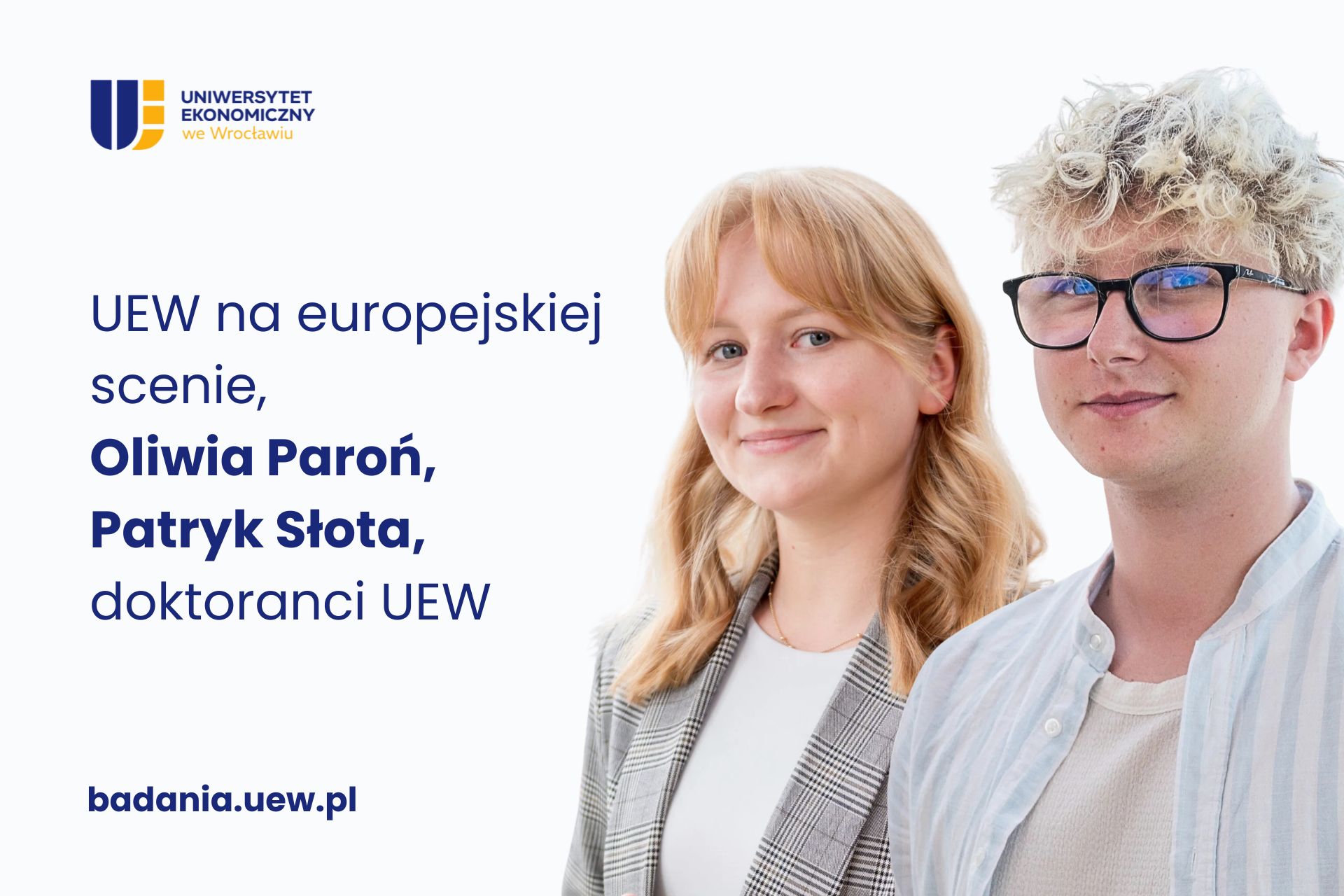 UEW na europejskiej scenie, Oliwia Paroń, Patryk Słota, doktoranci UEW