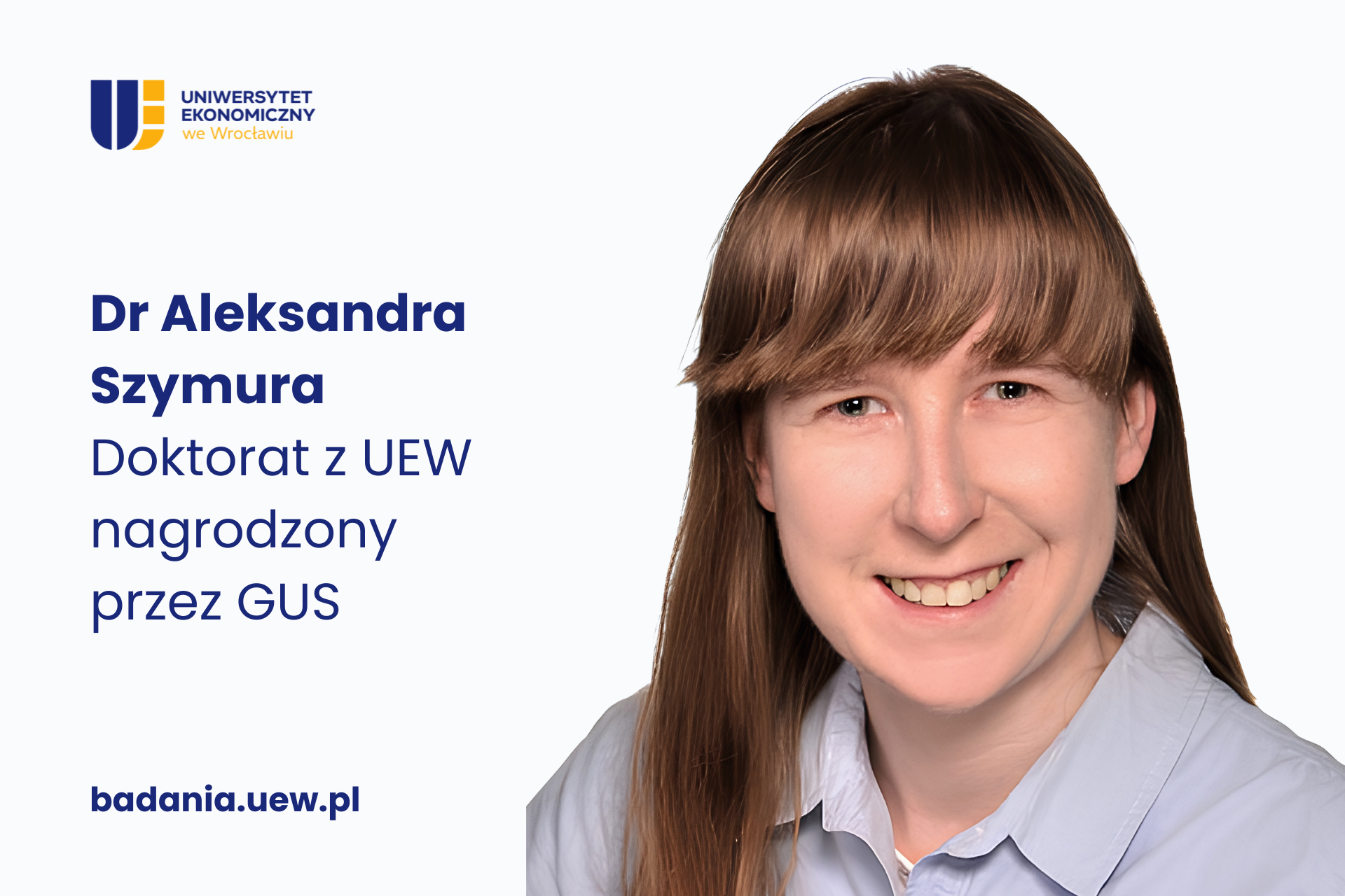 Obrazek dekoracyjny. Po lewej stronie napis Dr Aleksandra Szymura. Doktorat UEW nagrodzony przez GUS. Po prawej stronie zdjęcie dr Szymury.