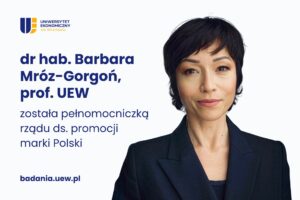 Obrazek dekoracyjny. Po lewej stronie logo UEW oraz napis: dr hab. Barbara Mróz-Gorgoń została pełnomocniczką rządu ds. promocji marki Polski. Po prawej stronie zdjęcie P. Mróz-Gorgoń