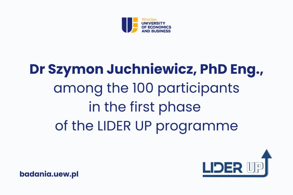 text on graphic: Dr Szymon Juchniewicz, PhD Eng., of WUEB among the 100 participants in the first phase of the LIDER UP programme