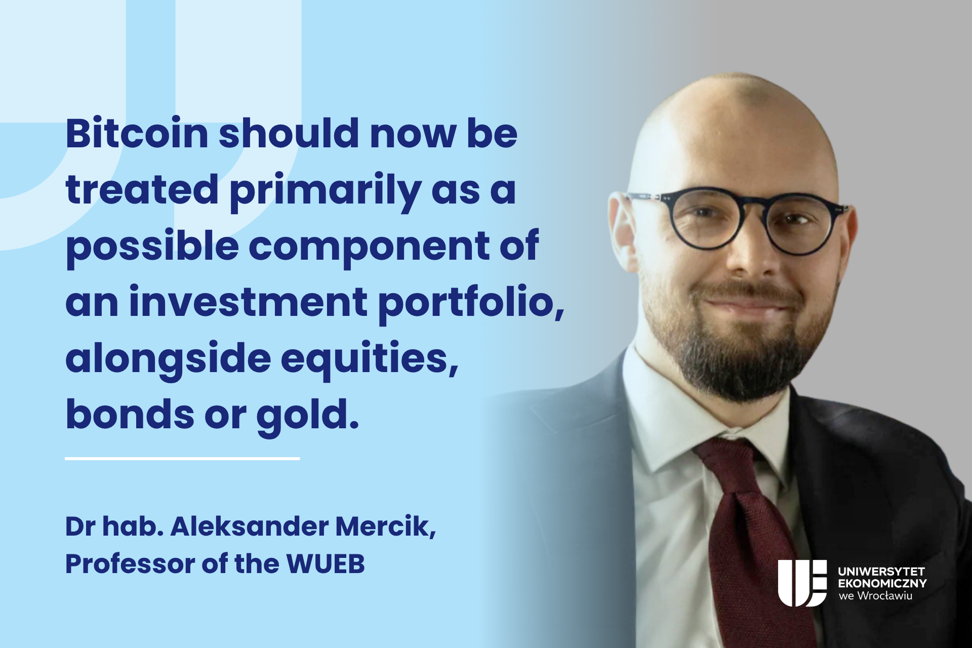 Portrait of dr hab. Aleksander Mercik, prof. UEW, beside Polish text stating: “Bitcoin should now be treated primarily as a possible component of an investment portfolio, alongside equities, bonds or gold.” The Wroclaw University of Economics and Business logo appears in the bottom right corner.