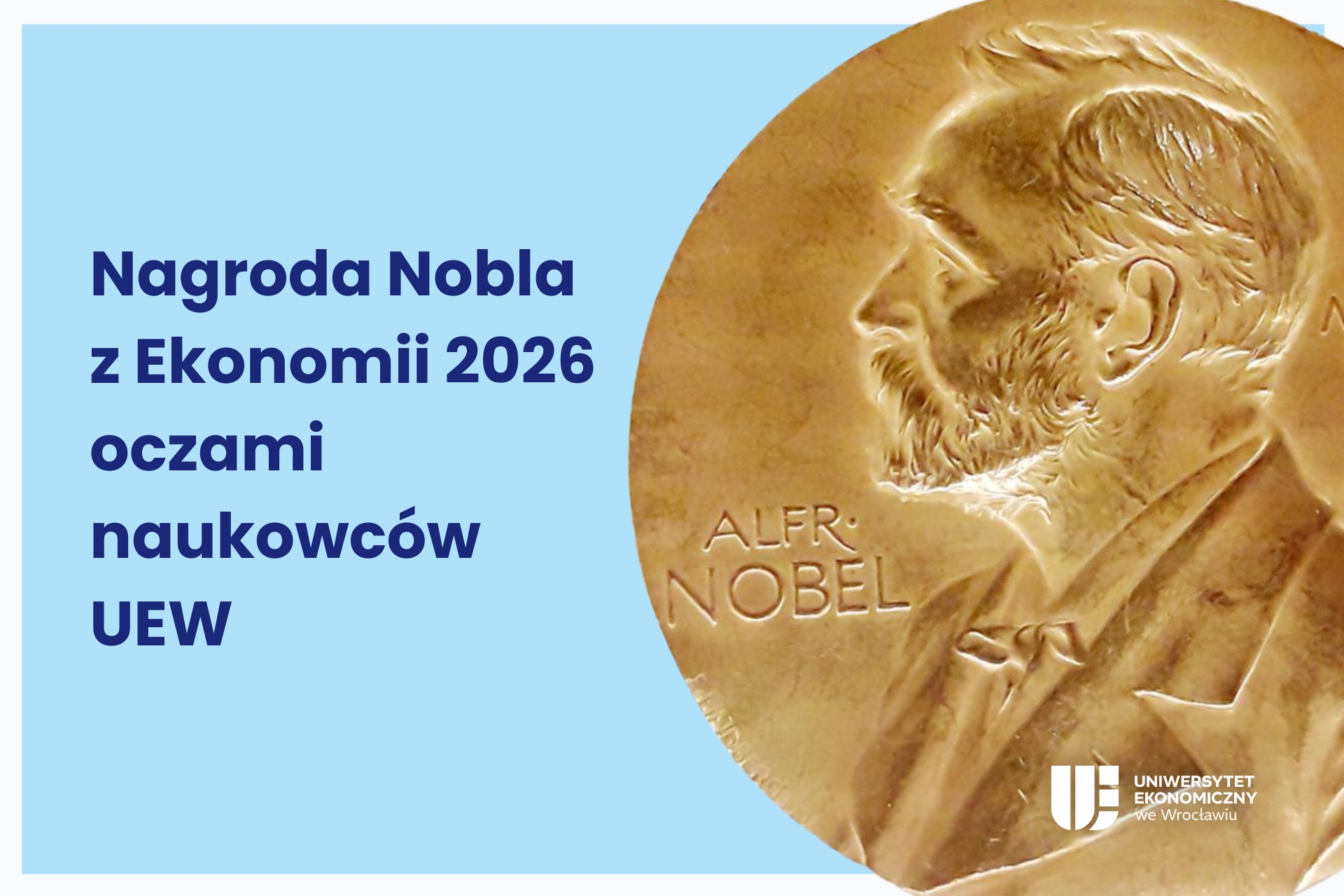 Obrazek dekoracyjny. Napis Nagroda Nobla z Ekonomii 2026 oczami naukowców UEW. Logo UEW oraz zdjęcie nagrody Nobla
