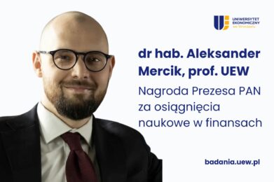 Zdjęcie Aleksandra Mercika oraz napis: Nagroda Prezesa PAN za osiągnięcia naukowe w finansach. Logo UEW